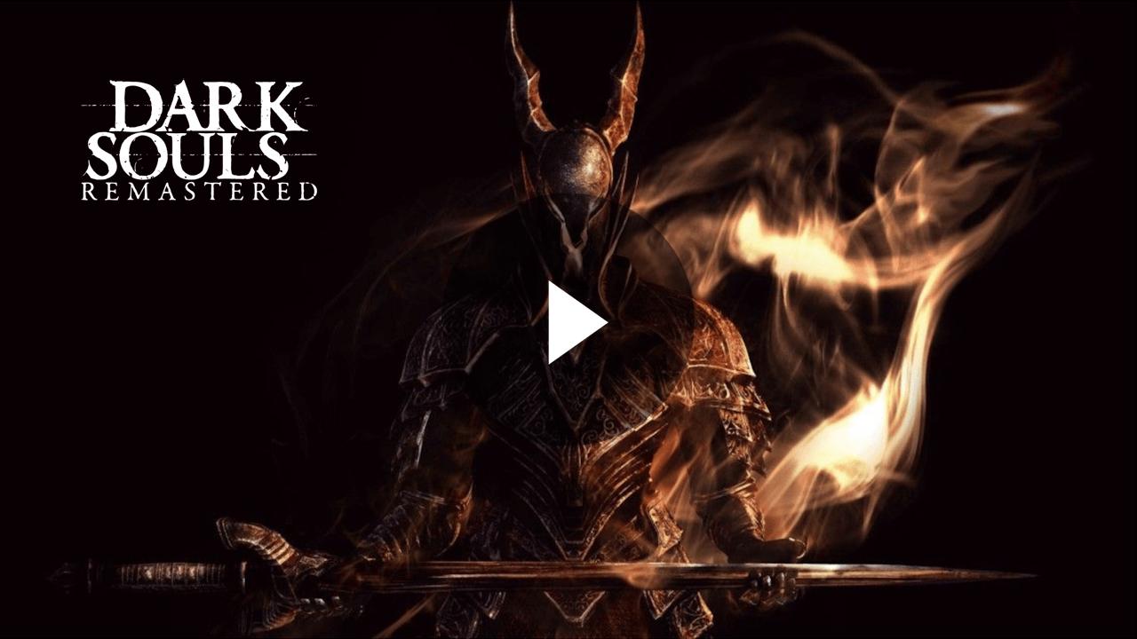 Dark Souls™: Remastered Trailer